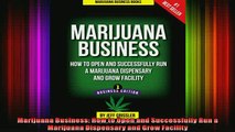 READ book  Marijuana Business How to Open and Successfully Run a Marijuana Dispensary and Grow Full Free