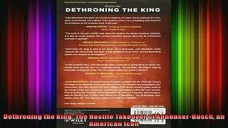 READ book  Dethroning the King The Hostile Takeover of AnheuserBusch an American Icon Full Free