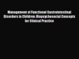 Read Management of Functional Gastrointestinal Disorders in Children: Biopsychosocial Concepts