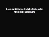 Read Coping with Caring: Daily Reflections for Alzheimer's Caregivers Ebook Free