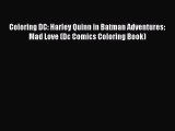Read Coloring DC: Harley Quinn in Batman Adventures: Mad Love (Dc Comics Coloring Book) Ebook