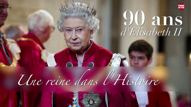 90 ans d'Elisabeth II: une reine dans l'Histoire