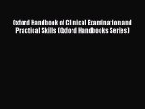 Read Oxford Handbook of Clinical Examination and Practical Skills (Oxford Handbooks Series)