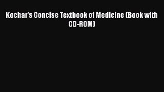 Download Kochar's Concise Textbook of Medicine (Book with CD-ROM) Ebook Online