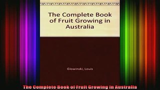 READ Ebooks FREE  The Complete Book of Fruit Growing in Australia Full Ebook Online Free