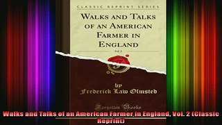 READ Ebooks FREE  Walks and Talks of an American Farmer in England Vol 2 Classic Reprint Full Free