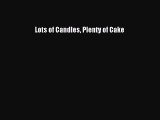 Read Lots of Candles Plenty of Cake Ebook Free