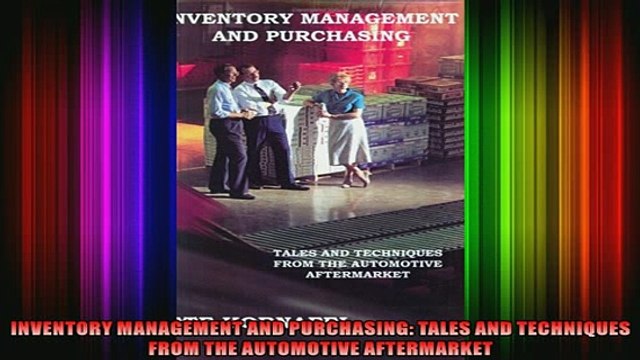 READ book INVENTORY MANAGEMENT AND PURCHASING TALES AND TECHNIQUES FROM THE AUTOMOTIVE AFTERMARKET Free Online