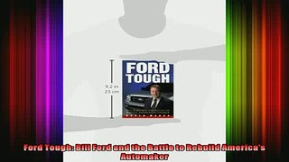Full Free PDF Downlaod  Ford Tough Bill Ford and the Battle to Rebuild Americas Automaker Full EBook
