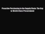 Read Proactive Purchasing in the Supply Chain: The Key to World-Class Procurement Ebook Free