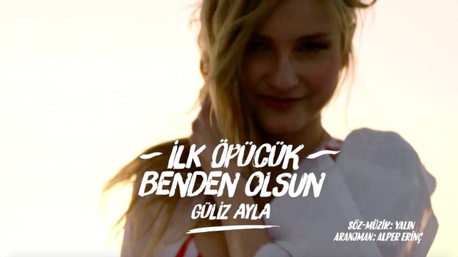 Güliz Ayla - İlk Öpücük Benden Olsun / #İlkAdımıAt