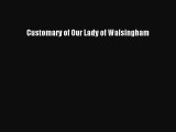 [PDF] Customary of Our Lady of Walsingham [Read] Full Ebook