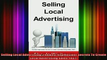 FREE PDF  Selling Local Advertising The Best Kept Insider Secrets To Create Local Advertising Sales  DOWNLOAD ONLINE