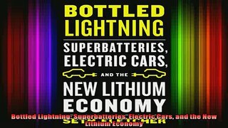 DOWNLOAD FULL EBOOK  Bottled Lightning Superbatteries Electric Cars and the New Lithium Economy Full Ebook Online Free