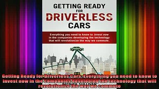 READ Ebooks FREE  Getting Ready for Driverless Cars Everything you need to know to invest now in the Full Free