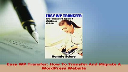 PDF  Easy WP Transfer How To Transfer And Migrate A WordPress Website Free Books