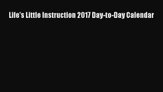 Read Life's Little Instruction 2017 Day-to-Day Calendar PDF Free