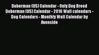 Read Doberman (US) Calendar - Only Dog Breed Doberman (US) Calendar - 2016 Wall calendars -