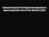 Book A General History Of The Baptist Denomination In America And Other Parts Of The World