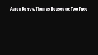 Read Aaron Curry & Thomas Houseago: Two Face Ebook Free