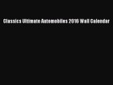Read Classics Ultimate Automobiles 2016 Wall Calendar Ebook Free