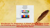 Download  Wordpress for Beginners A Visual StepbyStep Guide to Creating your Own Wordpress Site  EBook