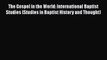 Book The Gospel in the World: International Baptist Studies (Studies in Baptist History and