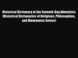 Ebook Historical Dictionary of the Seventh-Day Adventists (Historical Dictionaries of Religions