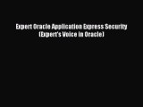 [Read PDF] Expert Oracle Application Express Security (Expert's Voice in Oracle) Download Free
