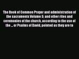 Ebook The Book of Common Prayer and administration of the sacraments Volume 3 and other rites