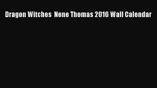 Download Dragon Witches  Nene Thomas 2016 Wall Calendar Ebook Free