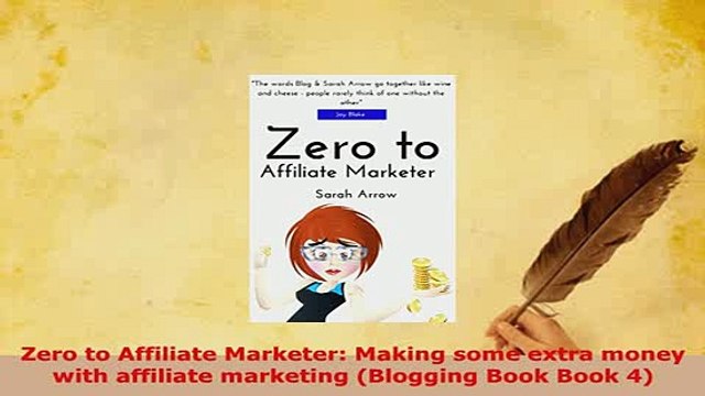 PDF Zero to Affiliate Marketer Making some extra money with affiliate marketing Blogging Free Books