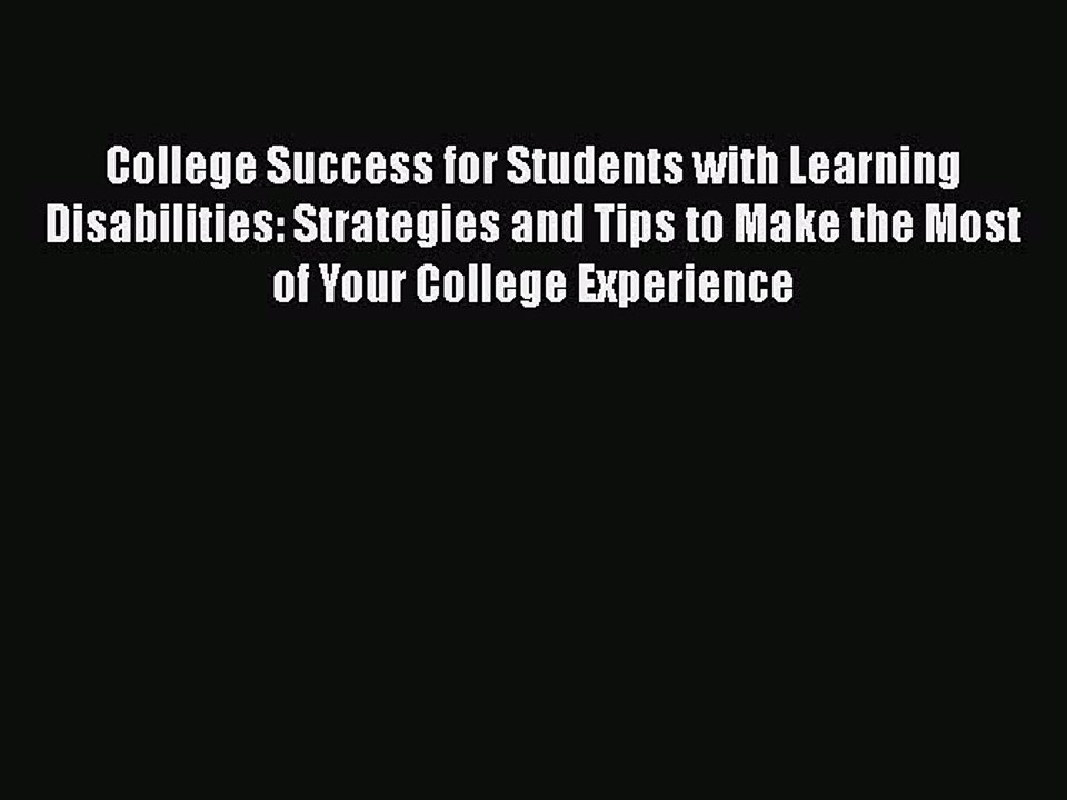 PDF College Success for Students with Learning Disabilities: Strategies and Tips to Make the