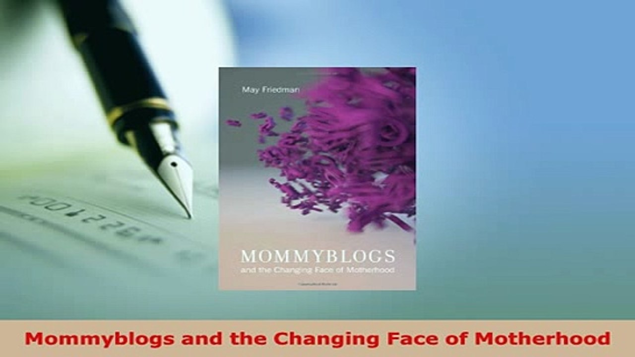PDF  Mommyblogs and the Changing Face of Motherhood  Read Online