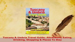 PDF  Tuscany  Umbria Travel Guide Attractions Eating Drinking Shopping  Places To Stay Download Online