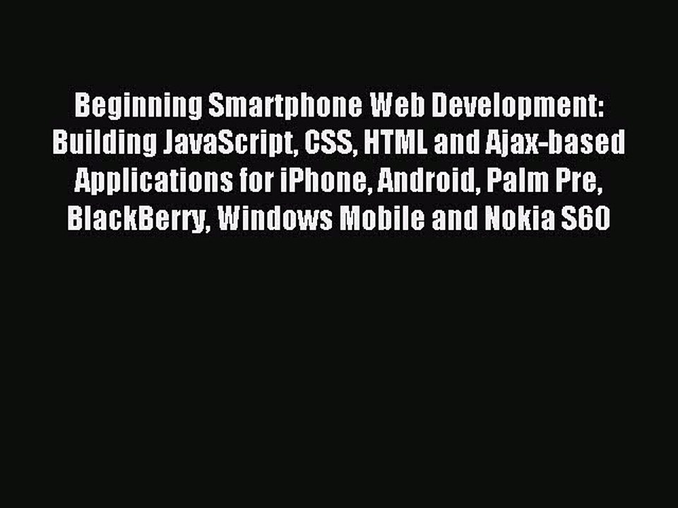 [Read PDF] Beginning Smartphone Web Development: Building JavaScript CSS HTML and Ajax-based