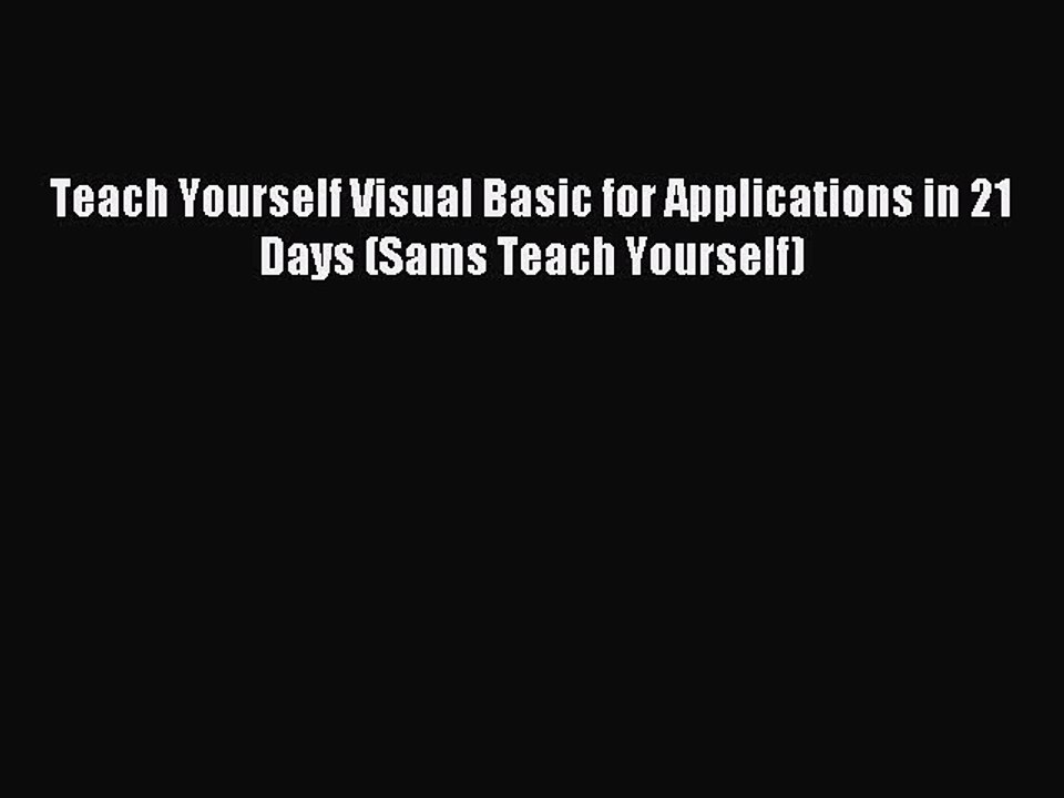 [Read PDF] Teach Yourself Visual Basic for Applications in 21 Days (Sams Teach Yourself) Ebook