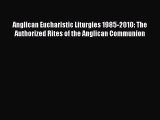 [PDF] Anglican Eucharistic Liturgies 1985-2010: The Authorized Rites of the Anglican Communion