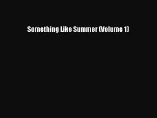 Download Something Like Summer (Volume 1)  EBook