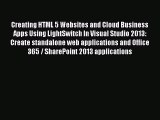 [Read PDF] Creating HTML 5 Websites and Cloud Business Apps Using LightSwitch In Visual Studio