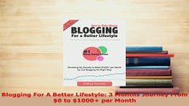 PDF  Blogging For A Better Lifestyle 3 Months Journey From 0 to 1000 per Month  EBook