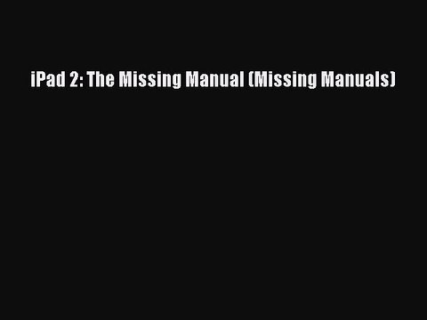 [Read PDF] iPad 2: The Missing Manual (Missing Manuals) Download Online