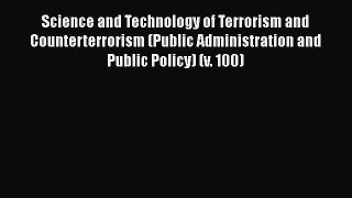 [Read book] Science and Technology of Terrorism and Counterterrorism (Public Administration