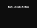 [Read PDF] DevOps Automation Cookbook Download Online