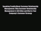 [Read book] Speaking Frankly About Customer Relationship Management: Why Customer Relationship