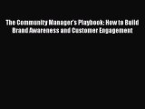 [Read book] The Community Manager's Playbook: How to Build Brand Awareness and Customer Engagement