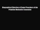 Book Biographical Sketches of Some Preachers of the Primitive Methodist Connexion Download