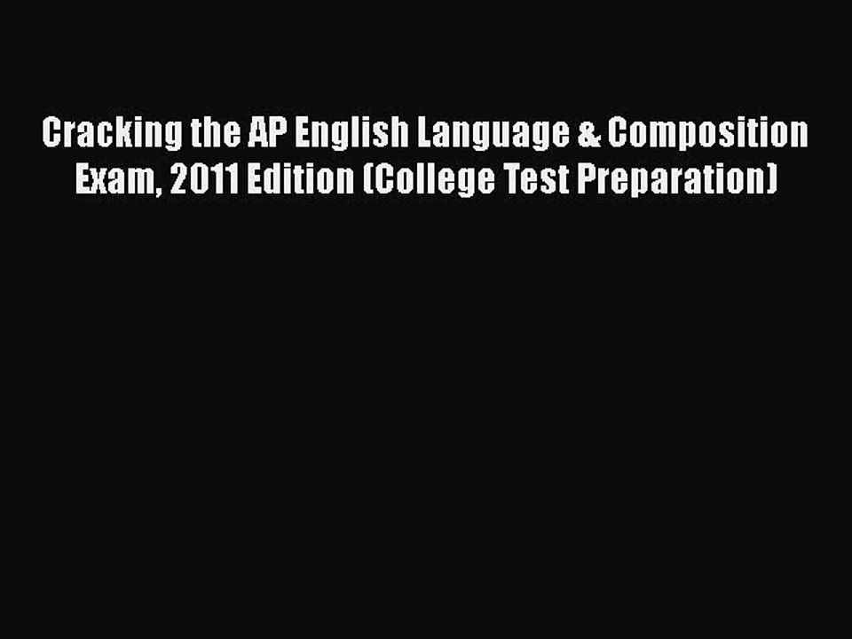 PDF Cracking the AP English Language & Composition Exam 2011 Edition (College Test Preparation)