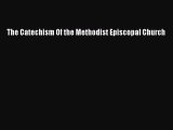 Ebook The Catechism Of the Methodist Episcopal Church Read Online