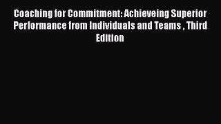 [Read book] Coaching for Commitment: Achieveing Superior Performance from Individuals and Teams